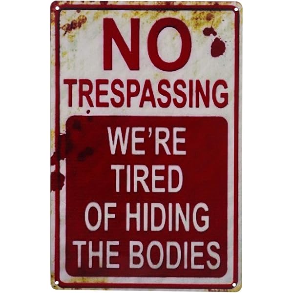 Halloween Decoration Halloween Signs Retro Fashion chic Funny Metal Tin Sign No Trespassing We're Tired of Hiding The Bodies.